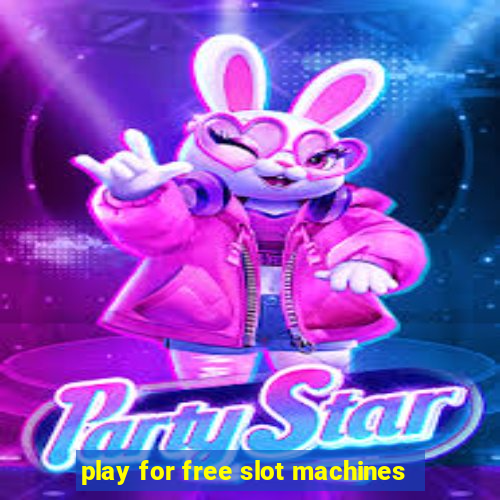 play for free slot machines