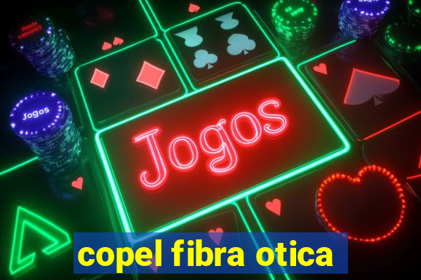 copel fibra otica