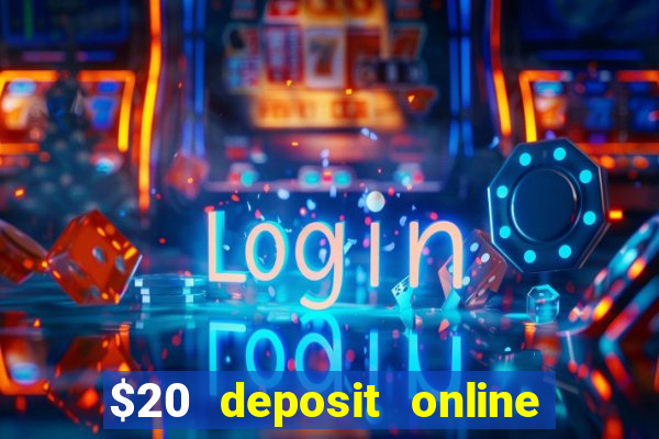 $20 deposit online casino australia