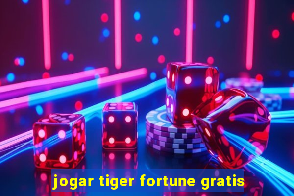 jogar tiger fortune gratis