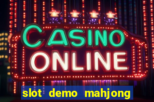 slot demo mahjong ways 2