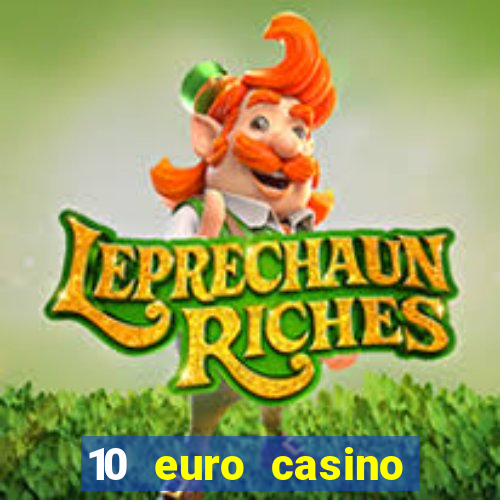 10 euro casino bonus ohne einzahlung 2022