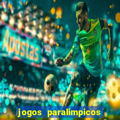 jogos paralimpicos onde assistir