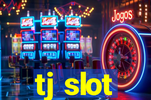 tj slot