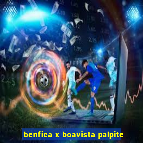 benfica x boavista palpite