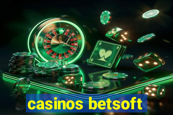 casinos betsoft