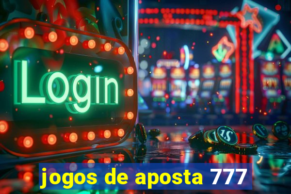 jogos de aposta 777