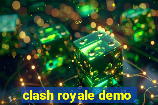 clash royale demo