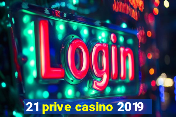 21 prive casino 2019