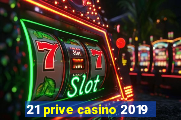 21 prive casino 2019