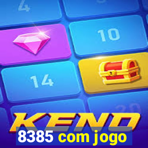 8385 com jogo