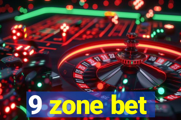 9 zone bet