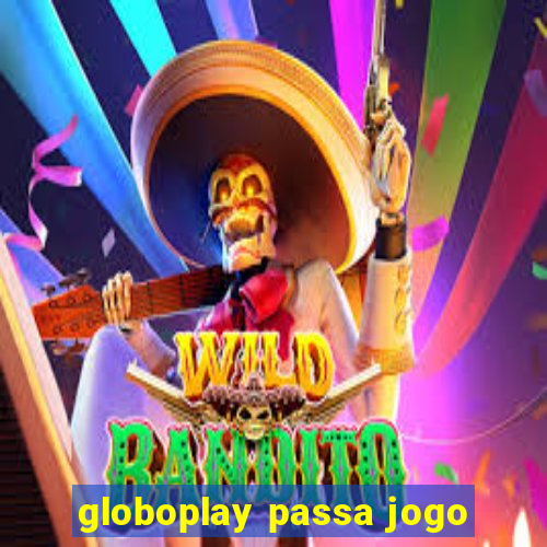 globoplay passa jogo