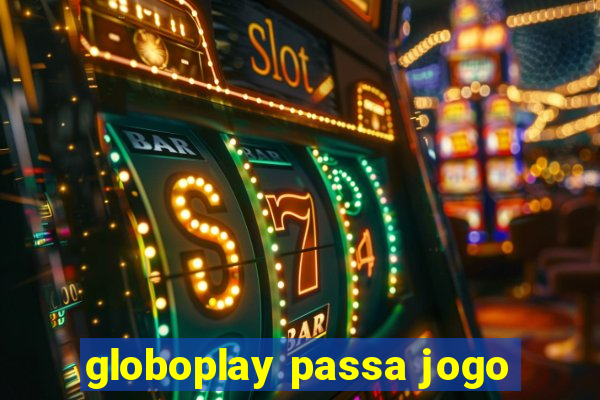 globoplay passa jogo