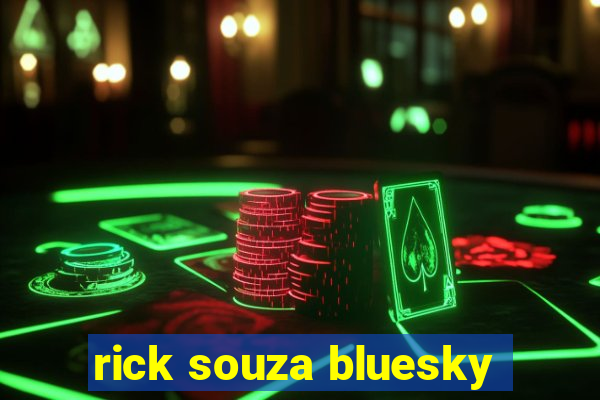 rick souza bluesky