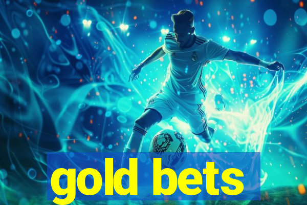 gold bets