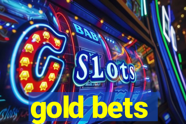 gold bets