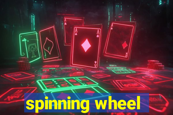 spinning wheel