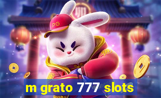 m grato 777 slots