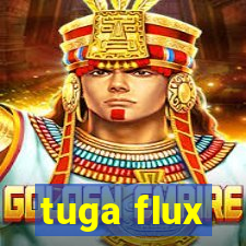 tuga flux