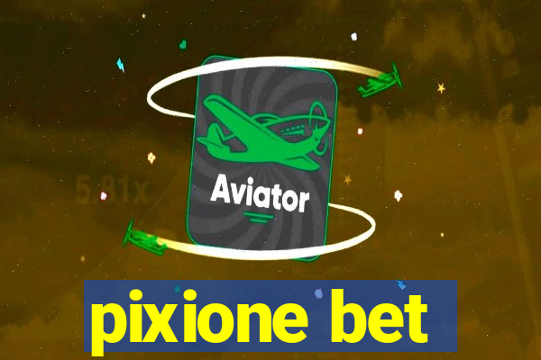 pixione bet