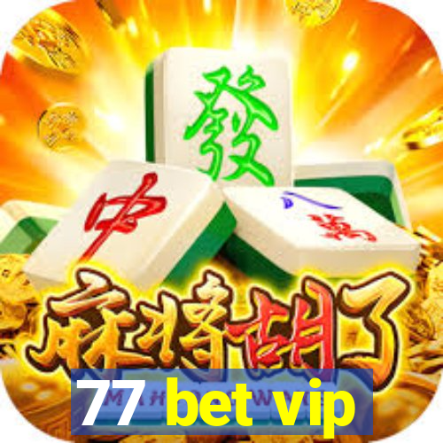 77 bet vip