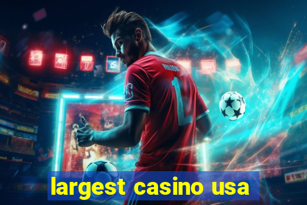 largest casino usa