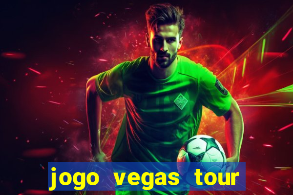 jogo vegas tour paga mesmo