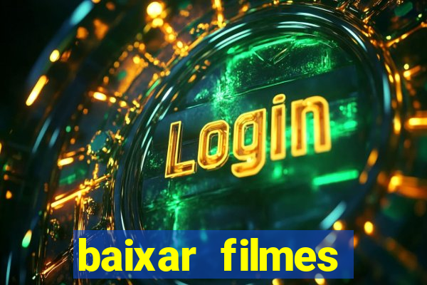 baixar filmes torrents dublados