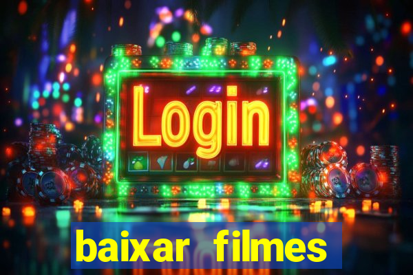 baixar filmes torrents dublados