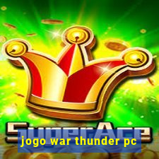 jogo war thunder pc