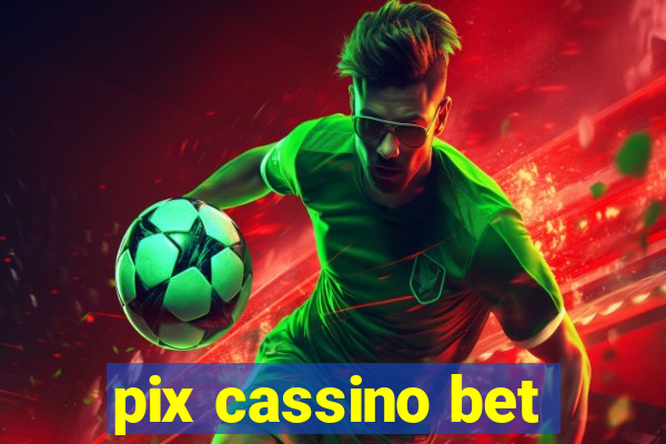 pix cassino bet