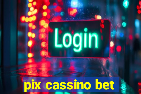 pix cassino bet