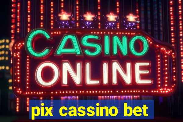 pix cassino bet