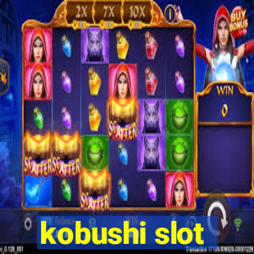 kobushi slot