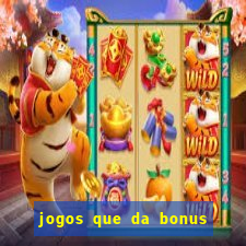 jogos que da bonus sem depósito