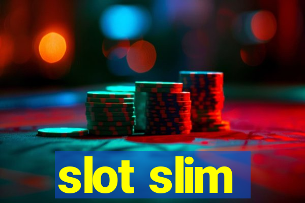 slot slim