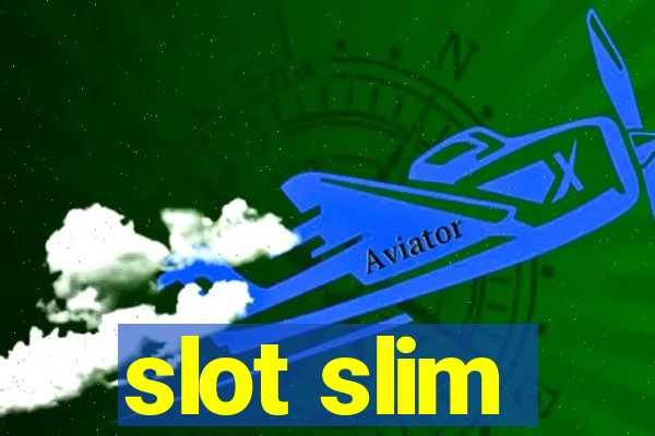 slot slim