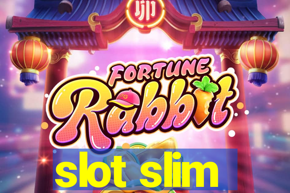 slot slim