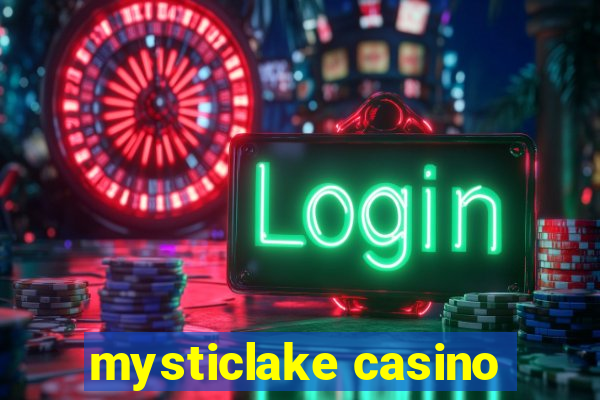 mysticlake casino