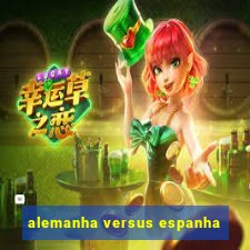 alemanha versus espanha