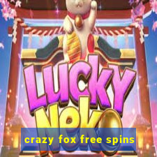 crazy fox free spins