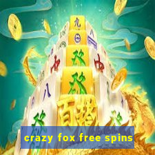 crazy fox free spins