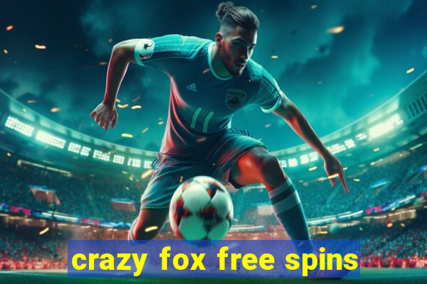 crazy fox free spins