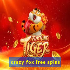 crazy fox free spins