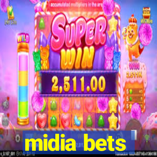 midia bets