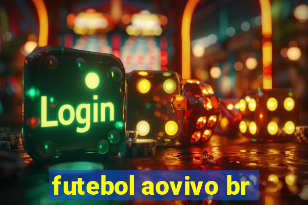 futebol aovivo br