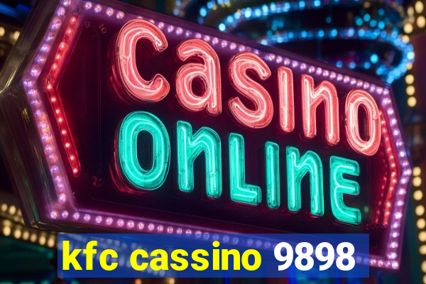 kfc cassino 9898