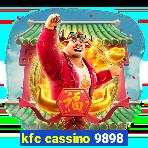 kfc cassino 9898