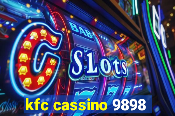 kfc cassino 9898